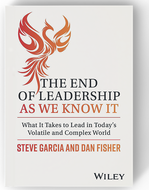 Book cover: The End of Leadership As We Know It by Steve Garcia and Dan Fisher